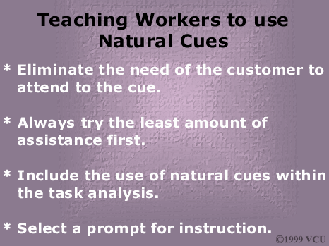Teaching Workers to use Natural Cues